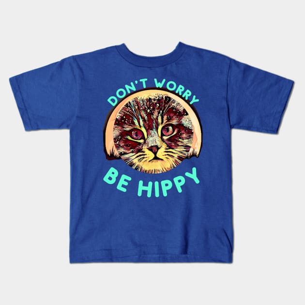 Don't Worry, Be HIPPY (kitty) Kids T-Shirt by PersianFMts